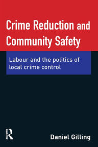 Title: Crime Reduction and Community Safety, Author: Daniel Gilling