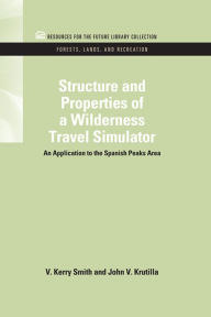 Title: Structure and Properties of a Wilderness Travel Simulator: An Application to the Spanish Peaks Area, Author: V. Kerry Smith