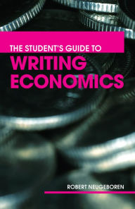 Title: The Student's Guide to Writing Economics, Author: Robert H. Neugeboren