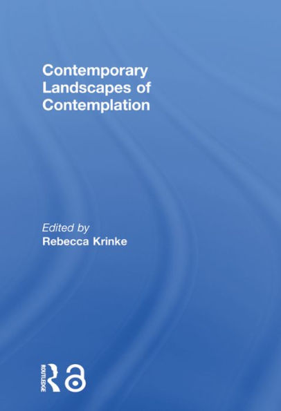 Contemporary Landscapes of Contemplation