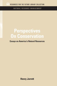 Title: Perspectives On Conservation: Essays on America's Natural Resources, Author: Henry Jarrett