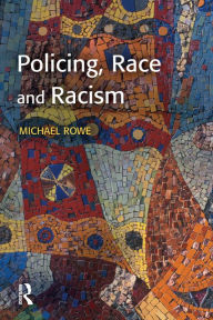 Title: Policing, Race and Racism, Author: Mike Rowe