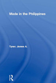 Title: Made in the Philippines, Author: James A. Tyner