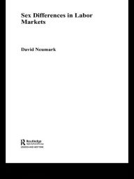 Title: Sex Differences in Labor Markets, Author: David Neumark