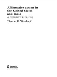 Title: Affirmative Action in the United States and India: A Comparative Perspective, Author: Thomas E. Weisskopf
