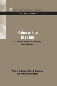 Title: Rules in the Making: A Statistical Analysis of Regulatory Agency Behavior, Author: Wesley Magat