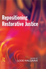 Title: Repositioning Restorative Justice, Author: Lode Walgrave