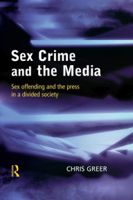 Title: Sex Crime and the Media, Author: Chris Greer