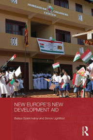 Title: New Europe's New Development Aid, Author: Balázs Szent-Iványi