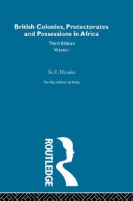 Title: The Map of Africa by Treaty, Author: Sir E. Hertslet