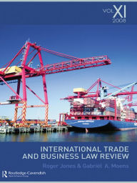 Title: International Trade and Business Law Review: Volume XI, Author: Gabriel Moens