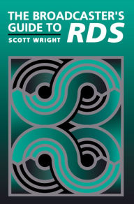 Title: The Broadcaster's Guide to RBDS, Author: Scott Wright