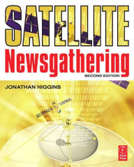 Title: Satellite Newsgathering, Author: Jonathan Higgins