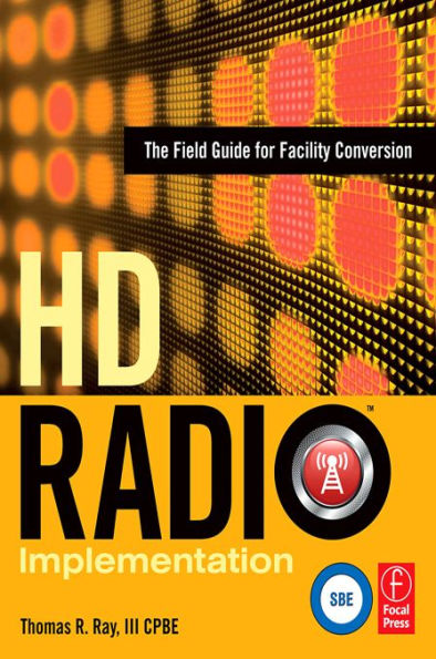 HD Radio Implementation: The Field Guide for Facility Conversion