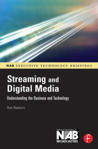 Title: Streaming and Digital Media: Understanding the Business and Technology, Author: Dan Rayburn