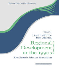 Title: Regional Development in the 1990s: The British Isles in Transition, Author: Ron Martin