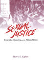 Sexual Justice: Democratic Citizenship and the Politics of Desire