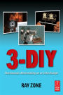 3-DIY: Stereoscopic Moviemaking on an Indie Budget