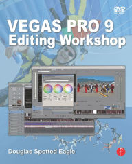 Title: Vegas Pro 9 Editing Workshop, Author: Douglas Spotted Eagle