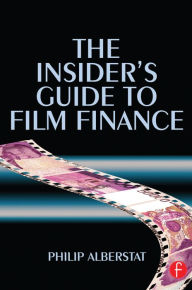 Title: The Insider's Guide to Film Finance, Author: Philip Alberstat
