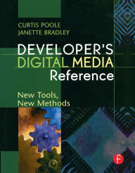 Title: Developer's Digital Media Reference: New Tools, New Methods, Author: Curtis Poole