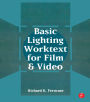 Basic Lighting Worktext for Film and Video