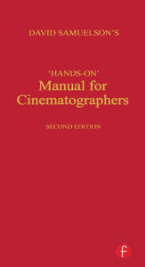 Title: Hands-on Manual for Cinematographers, Author: David Samuelson