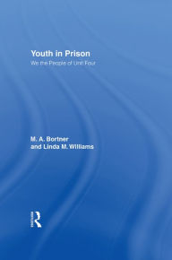 Title: Youth in Prison: We the People of Unit Four, Author: M. A. Bortner