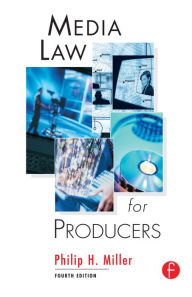 Title: Media Law for Producers, Author: Philip Miller