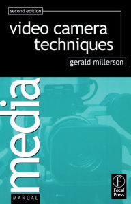 Title: Video Camera Techniques, Author: Gerald Millerson