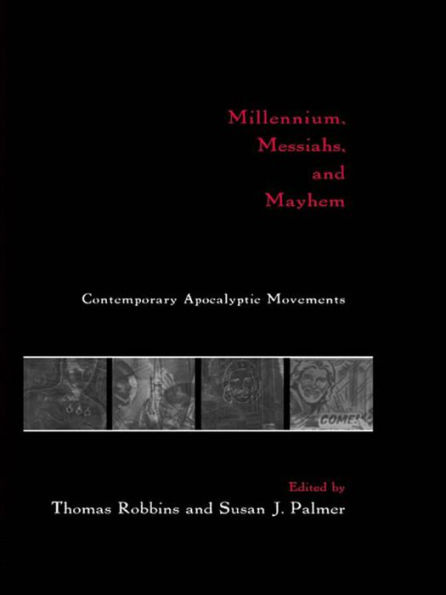 Millennium, Messiahs, and Mayhem: Contemporary Apocalyptic Movements