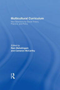 Title: Multicultural Curriculum: New Directions for Social Theory, Practice, and Policy, Author: Ram Mahalingam