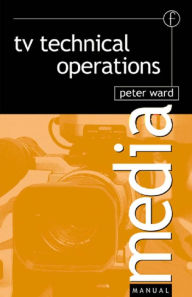 Title: TV Technical Operations: An introduction, Author: Peter Ward