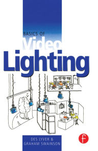 Title: Basics of Video Lighting, Author: Des Lyver