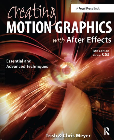Creating Motion Graphics with After Effects: Essential and Advanced Techniques