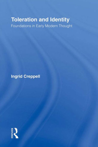 Toleration and Identity: Foundations in Early Modern Thought