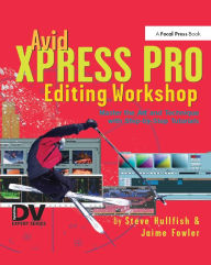 Title: Avid Xpress Pro Editing Workshop, Author: Steve Hullfish