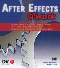 Title: After Effects @ Work: DV Expert Series, Author: Richard Harrington