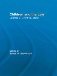Title: Child vs. State: Children and the Law, Author: Janet W. Steverson
