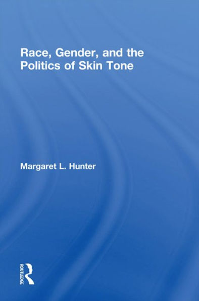 Race, Gender, and the Politics of Skin Tone