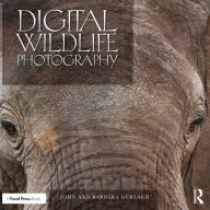 Title: Digital Wildlife Photography, Author: John and Barbara Gerlach