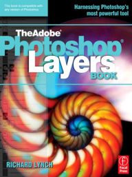 Title: THE ADOBE PHOTOSHOP LAYERS BOOK, Author: Richard Lynch