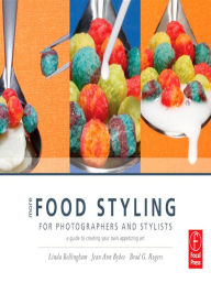 Title: More Food Styling for Photographers & Stylists: A guide to creating your own appetizing art, Author: Linda Bellingham