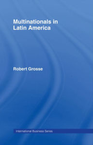 Title: Multinationals in Latin America, Author: Robert Grosse