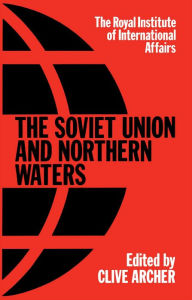 Title: Soviet Union & Northern Water, Author: Clive Archer