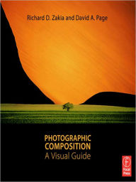 Title: Photographic Composition: A Visual Guide, Author: Richard D. Zakia