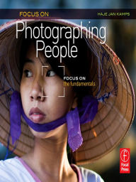 Title: Focus On Photographing People: Focus on the Fundamentals, Author: Haje Jan Kamps