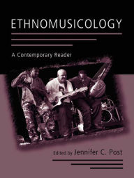 Title: Ethnomusicology: A Contemporary Reader, Author: Jennifer C. Post