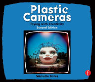 Title: Plastic Cameras: Toying with Creativity, Author: Michelle Bates