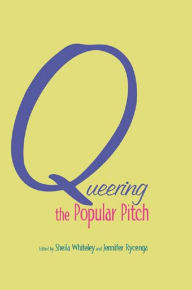 Title: Queering the Popular Pitch, Author: Sheila Whiteley